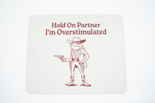 Mousepad- Overstimulated Frog